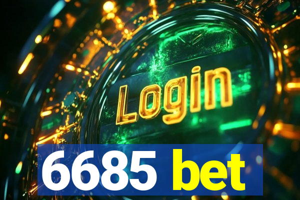 6685 bet